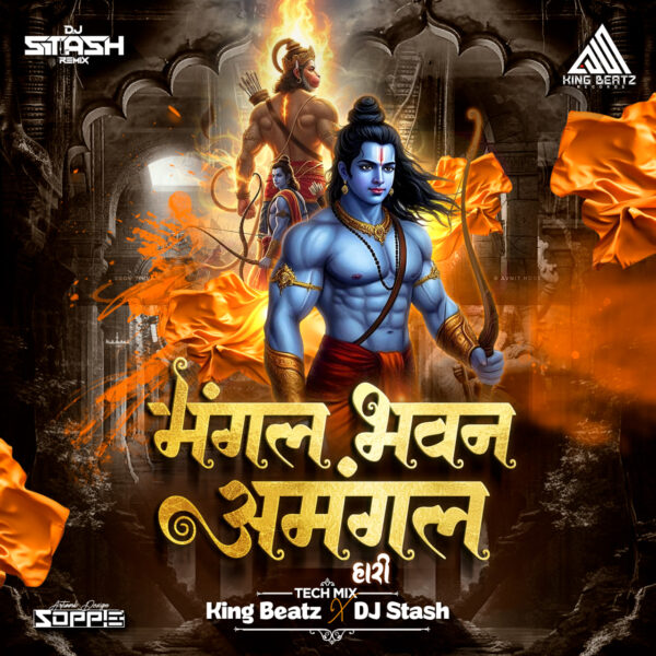 Mangal Bhavan Amangal Hari (Tech Mix) King Beatz X DJ Stash