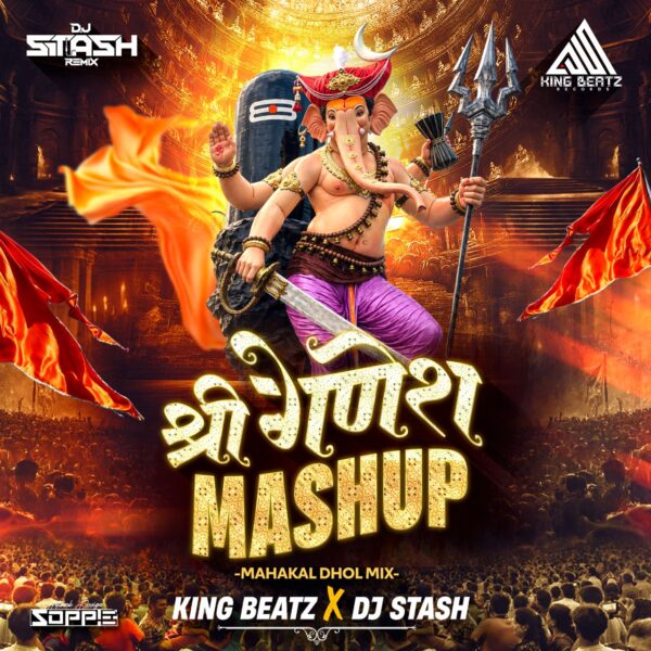 Shree Ganesh Mashup (Mahakal Dhol Mix) King Beatz X DJ Stash